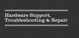 Hardware Support, Troubleshooting and Repair chippendale