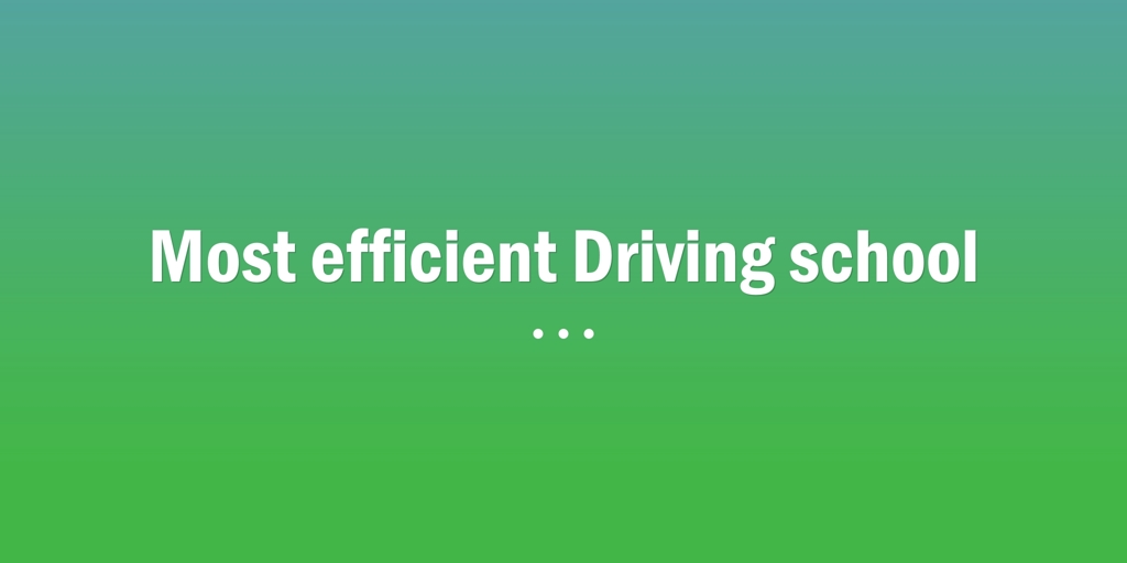 Most efficient Driving school speers point