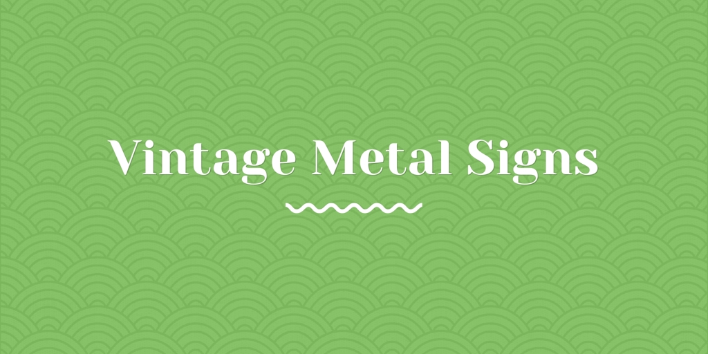 Vintage Metal Signs arana hills