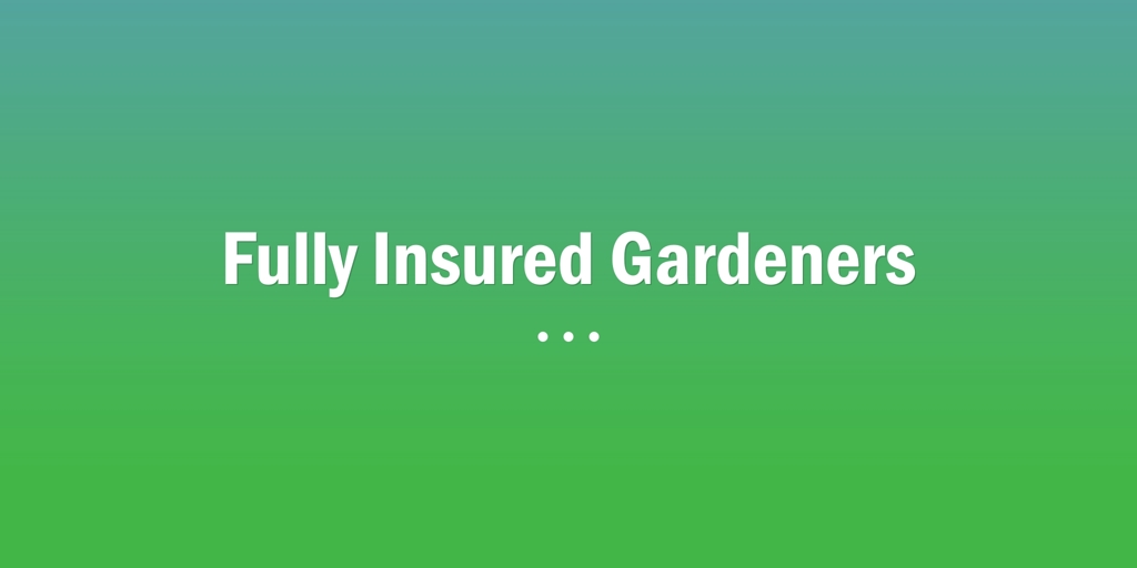 Fully Insured Gardeners Berwick
