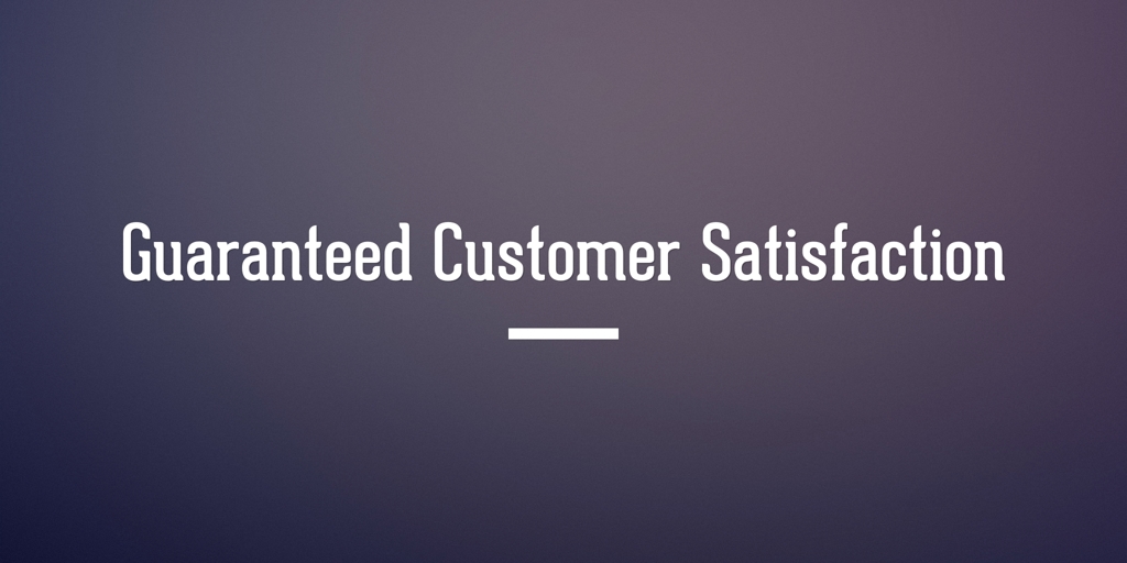 Guaranteed Customer Satisfaction Bowral