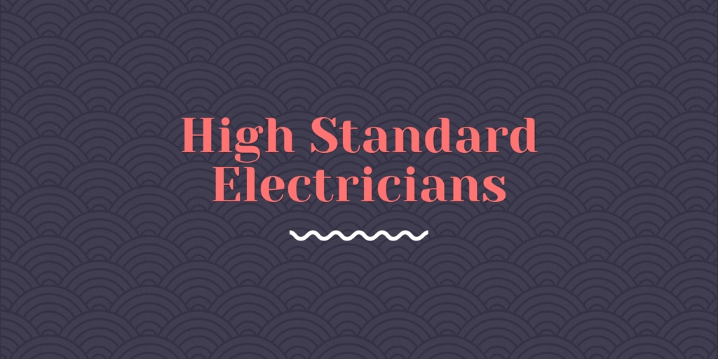 High Standard Electricians Oakleigh South Electricians Oakleigh South