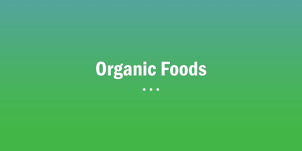 Organic Foods lower plenty