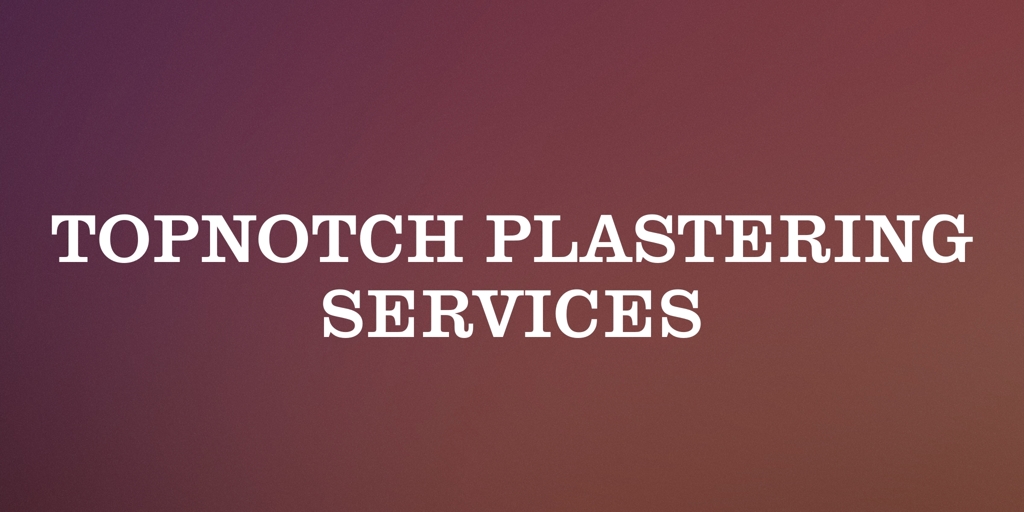 Topnotch Plastering Services kingston